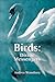 Birds: Divine Messengers: Transform Your Life with Their Guidance and Wisdom