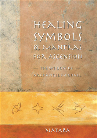 Healing Symbols & Mantras for Ascension: The Wisdom of Archangel Michael