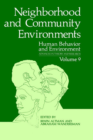 Neighborhood and Community Environments (Human Behavior and Environment, 9)