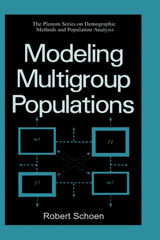 Modeling Multigroup Populations (The Springer Series on Demographic Methods and Population Analysis)