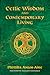 Celtic Wisdom and Contemporary Living by Phyllida Anam-Aire
