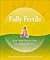 Fully Fertile by Elizabeth Heller Fully Fertile by Elizabeth Heller