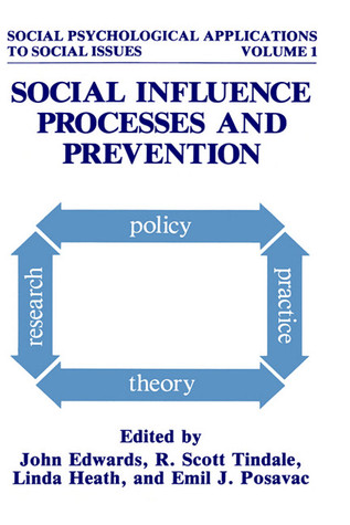 Social Influence Processes and Prevention (Social Psychological Applications To Social Issues, 1)