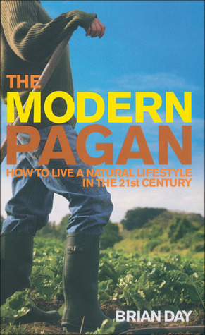The Modern Pagan: How to Live a Natural Lifestyle in the 21st Century (Paperback)