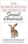 The Homeopathic Treatment of Small Animals: Principles and Practice