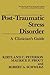 Post-Traumatic Stress Disorder: A Clinician's Guide