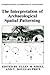 The Interpretation of Archaeological Spatial Patterning (Interdisciplinary Contributions to Archaeology)