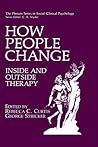 How People Change: Inside and Outside Therapy (The Springer Series in Social Clinical Psychology)