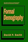 Formal Demography (The Plenum Series on Demographic Methods and Population Analysis) Formal Demography (The Plenum Series on Demographic Methods and Population Analysis)