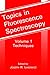 Topics in Fluorescence Spectroscopy, Volume 1: Techniques