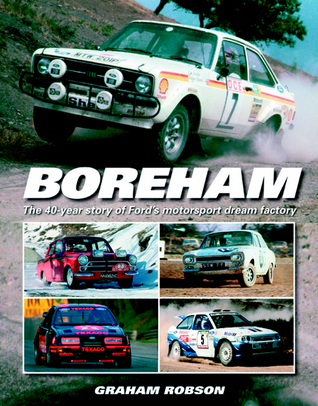 Boreham: The 40-year Story Of Ford's Motorsport Dream Factory (Hardcover)