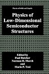 Physics of Low-Dimensional Semiconductor Structures (Physics of Solids and Liquids) Physics of Low-Dimensional Semiconductor Structures (Physics of Solids and Liquids)
