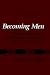 Becoming Men: The Developme...