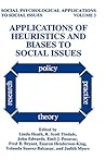 Applications of Heuristics and Biases to Social Issues (Social Psychological Applications To Social Issues, 3)