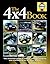 The 4x4 Book: The Essential Guide to Buying, Owning, Enjoying And Maintaining a 4x4