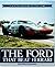 The Ford That Beat Ferrari  A Racing History of the GT40