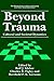 Beyond Trauma: Cultural and...