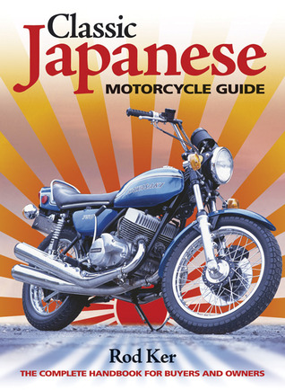 Classic Japanese Motorcycle Guide: The complete handbook for buyers and owners (Hardcover)