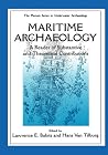 Maritime Archaeology: A Reader of Substantive and Theoretical Contributions (The Springer Series in Underwater Archaeology) Maritime Archaeology: A Reader of Substantive and Theoretical Contributions (The Springer Series in Underwater Archaeology)