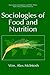 Sociologies of Food and Nutrition (Environment, Development and Public Policy: Public Policy and Social Services)
