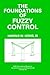 The Foundations of Fuzzy Control (IFSR International Series in Systems Science and Systems Engineering, 10)