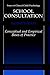 School Consultation: Conceptual and Empirical Bases of Practice (Issues in Clinical Child Psychology)