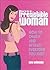 How to Be an Irresistible Woman by Lisa Helmanis
