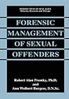 Forensic Management of Sexual Offenders (Perspectives in Sexuality)