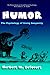 Humor: The Psychology of Living Buoyantly (The Springer Series in Social Clinical Psychology)