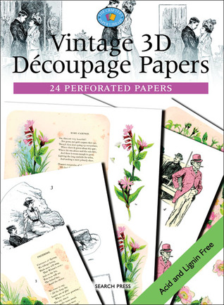 Vintage 3D Decoupage Papers: 24 Perforated Papers (The Crafter's Paper Library)