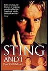 Sting and I: The Totally Hilarious Story of Life as Sting's Best Mate Sting and I: The Totally Hilarious Story of Life as Sting's Best Mate