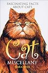 Cat Miscellany: Fascinating Facts About Cats