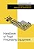 Handbook of Food Processing Equipment by George D. Saravacos