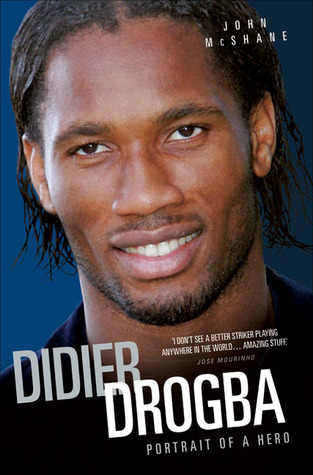 Didier Drogba: Portrait of a Hero