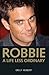 Robbie: A Life Less Ordinary