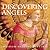 Discovering Angels: Wisdom - Healing - Destiny