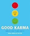 Good Karma: How to Find it and Keep it