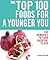 The Top 100 Foods for a Younger You by Sarah Merson