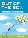 Out of the Box: 101 Ideas for Thinking Creatively
