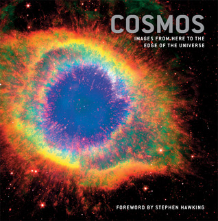 Cosmos: From Big Bang to Infinity - images from across the universe With a foreword by P rofessor Stephen Hawking (Paperback)