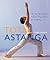 Total Astanga: The Step-by-Step Guide to Power Yoga at Home for Everybody