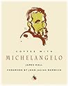 Coffee with Michelangelo by James     Hall