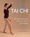 Total Tai Chi: The Step-by-Step Guide to Tai Chi at Home for Everybody