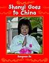 Shanyi Goes to China (Children Return to their Roots) Shanyi Goes to China (Children Return to their Roots)