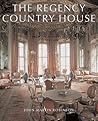 The Regency Country House: From the Archives of Country Life