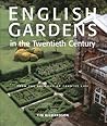 English Gardens in the Twentieth Century: From The Archives Of Country Life