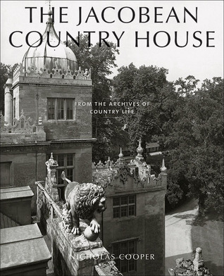 The Jacobean Country House: From the Archives of Country Life (Hardcover)