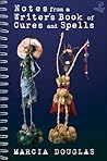 Notes from a Writer's Book of Cures and Spells