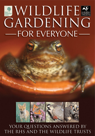 Wildlife Gardening for Everyone: Your Questions Answered by the RHS and the Wildlife Trusts (Paperback)
