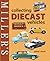 Miller's Collecting Diecast Vehicles (Miller's Collector's Guides)